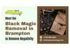 Meet the Black Magic Removal in Brampton to Remove Negativity