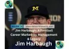 Jim Harbaugh: A Football Career Marked by Management & Legacy