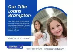 Get Quick Cash with Car Title Loans in Brampton from Snap Car Cash