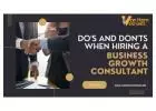 Do's and Don'ts When Hiring a Business Growth Consultant