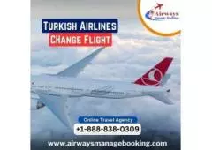 Turkish Airlines Flight Change:Step-by-Step Process