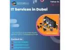 Cutting-Edge IT Services in Dubai to Boost Productivity