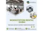 Why Choose Workstation Rental in Dubai for Your Business?