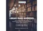 Buy the Library Email Addresses to Connect with Target Audience