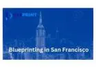 The best made blueprinting in San Francisco can be your best business module