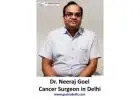 Cancer Surgeon in Delhi - Dr. Neeraj Goel