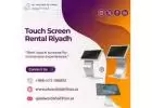 Explore Touch Screen Rentals in Riyadh 
