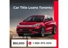 Car Title Loans Toronto | No Credit Check Loans