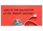 Who Is The Daughter of Dr. Ranjit jagtap?